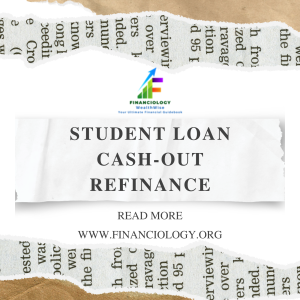 Student loan cash-out refinance; State-funded subsidies; Student Loan forgiveness; Financiology