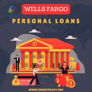 Wells Fargo Bank; Wells Fargo Bank Personal Loans; Wells Fargo Business Loans; Wells Fargo Home Loan; Financial Services; Financiology;